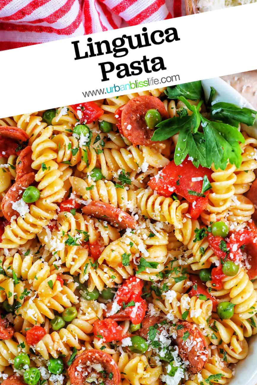 closeup of white bowl filled with pasta, tomatoes, herbs, peas, and linguica with title text overlay.