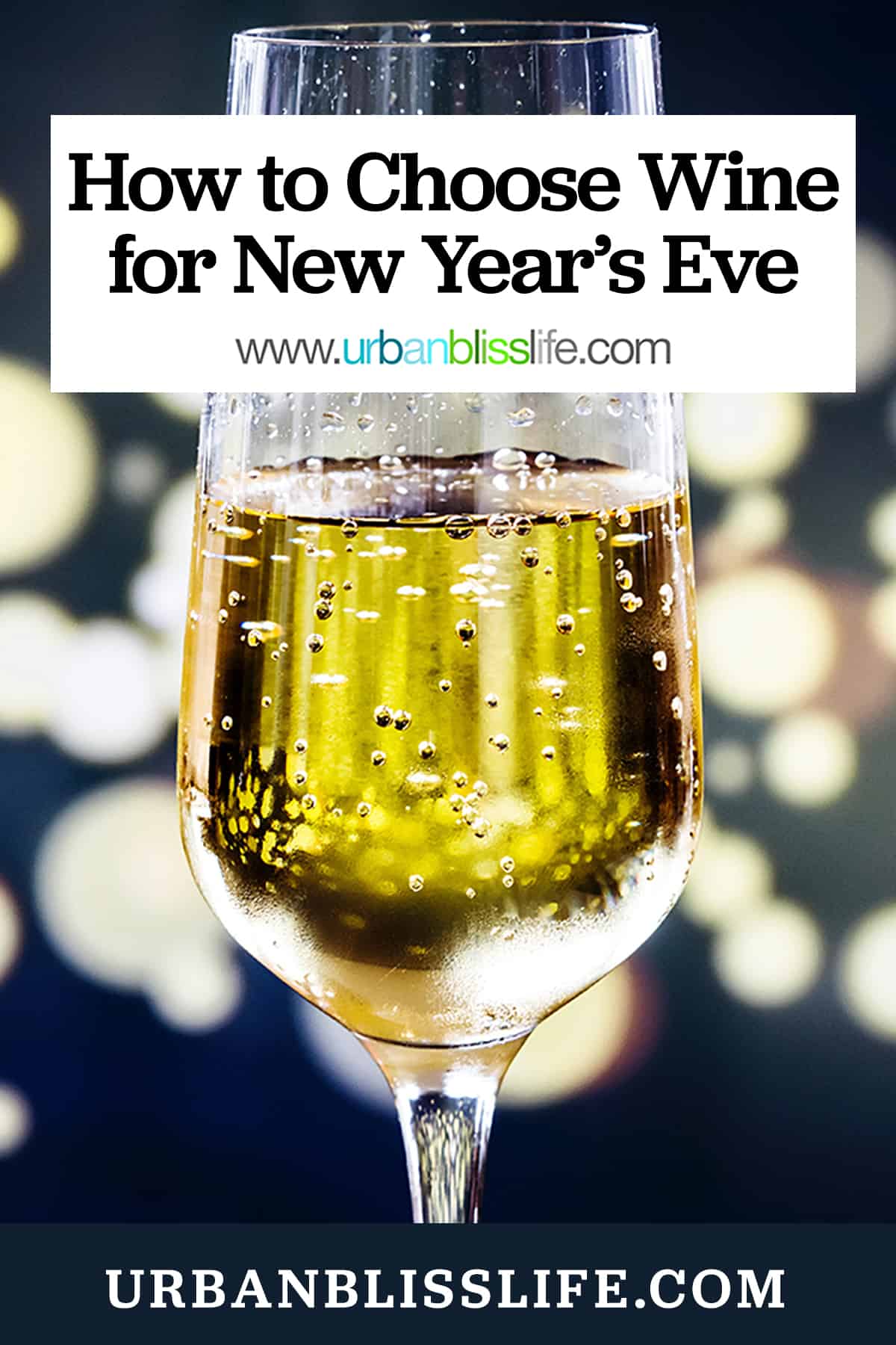 glass of champagne sparkling wine with title text that reads "How to Choose Wine for New Year's Eve."