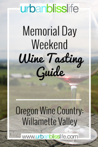 Memorial Day Weekend Wine Tasting Guide Oregon
