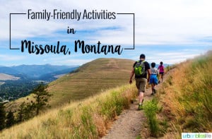 Family-Friendly Activities in Missoula, Montana on UrbanBlissLife.com
