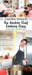 Travel to Victoria BC: The London Chef Cooking class on UrbanBlissLife.com