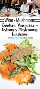 Wine and mushroom pairing luncheon in Portland, Oregon, featuring Knudsen Vineyards wines & Ostrom's Mushrooms, on UrbanBlissLife.com
