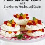 Mini Pavlova Cakes with Strawberries, Peaches, and Cream recipe on UrbanBlissLife.com