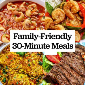 sausage tortellini soup, thai basil shrimp, moroccan chicken, and air fryer filet mignon with title text overlay that reads "Family Friendly 30-Minute Meals."