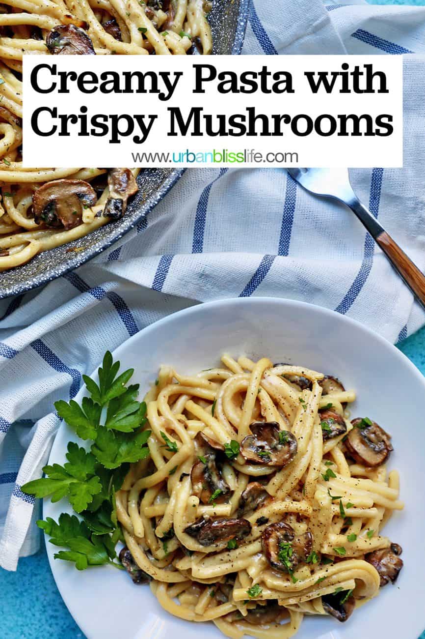 pinterest graphic for Creamy Pasta with Crispy Mushrooms