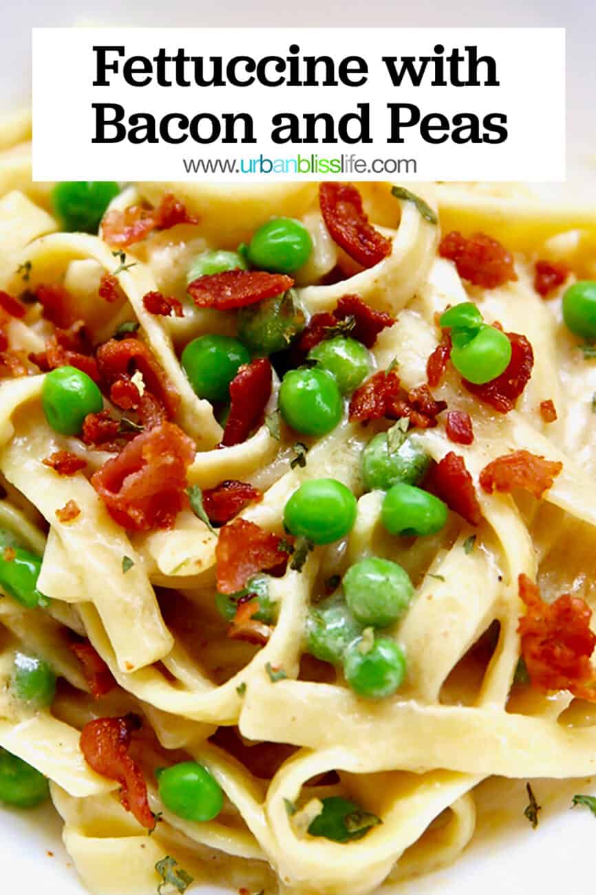 Fettuccine with Bacon and Peas with text overlay