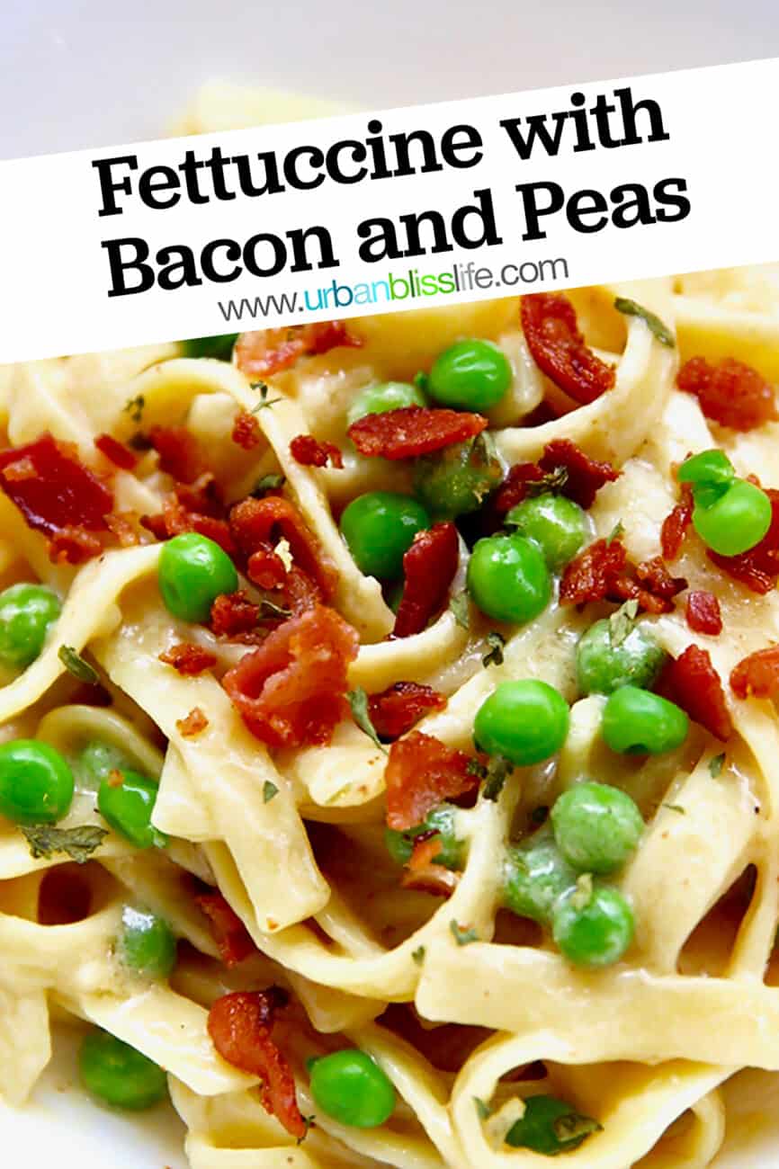 Fettuccine with Bacon and Peas with text overlay