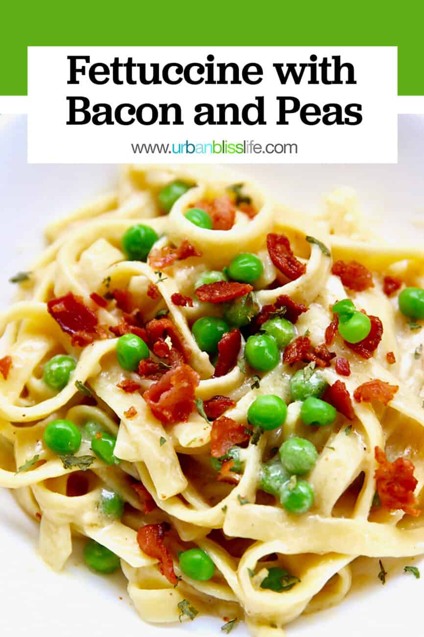 Fettuccine with Bacon and Peas with text overlay