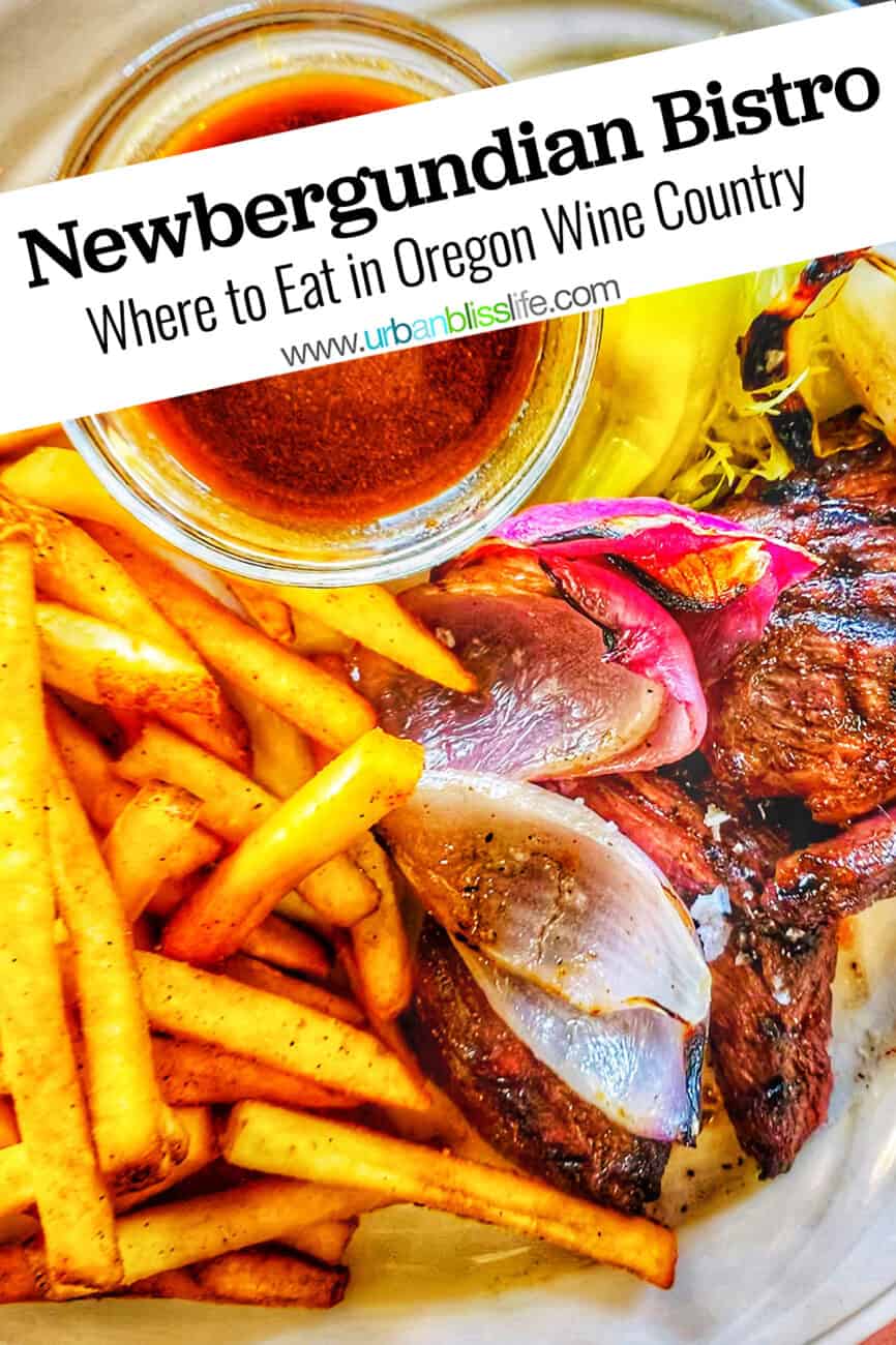steak frites Newbergundian Bistro in Newberg, Oregon wine country with text overlay