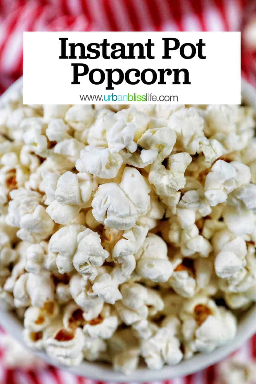 closeup of white popcorn bowl full of Instant Pot Popcorn on a red and white napkin with title text.