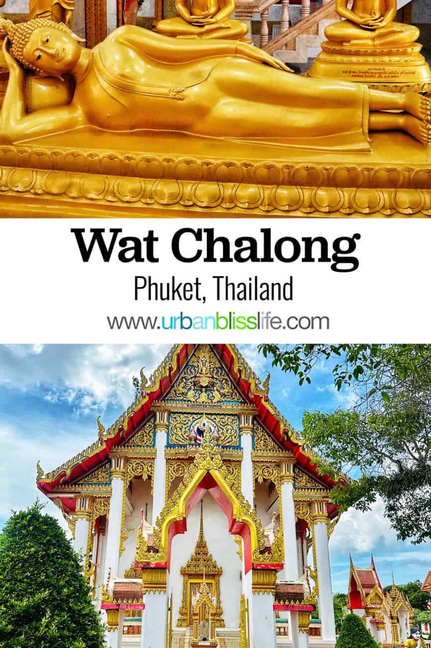 images of Wat Chalong temple in Phuket Thailand with text that reads Wat Chalong, Phuket Thailand."