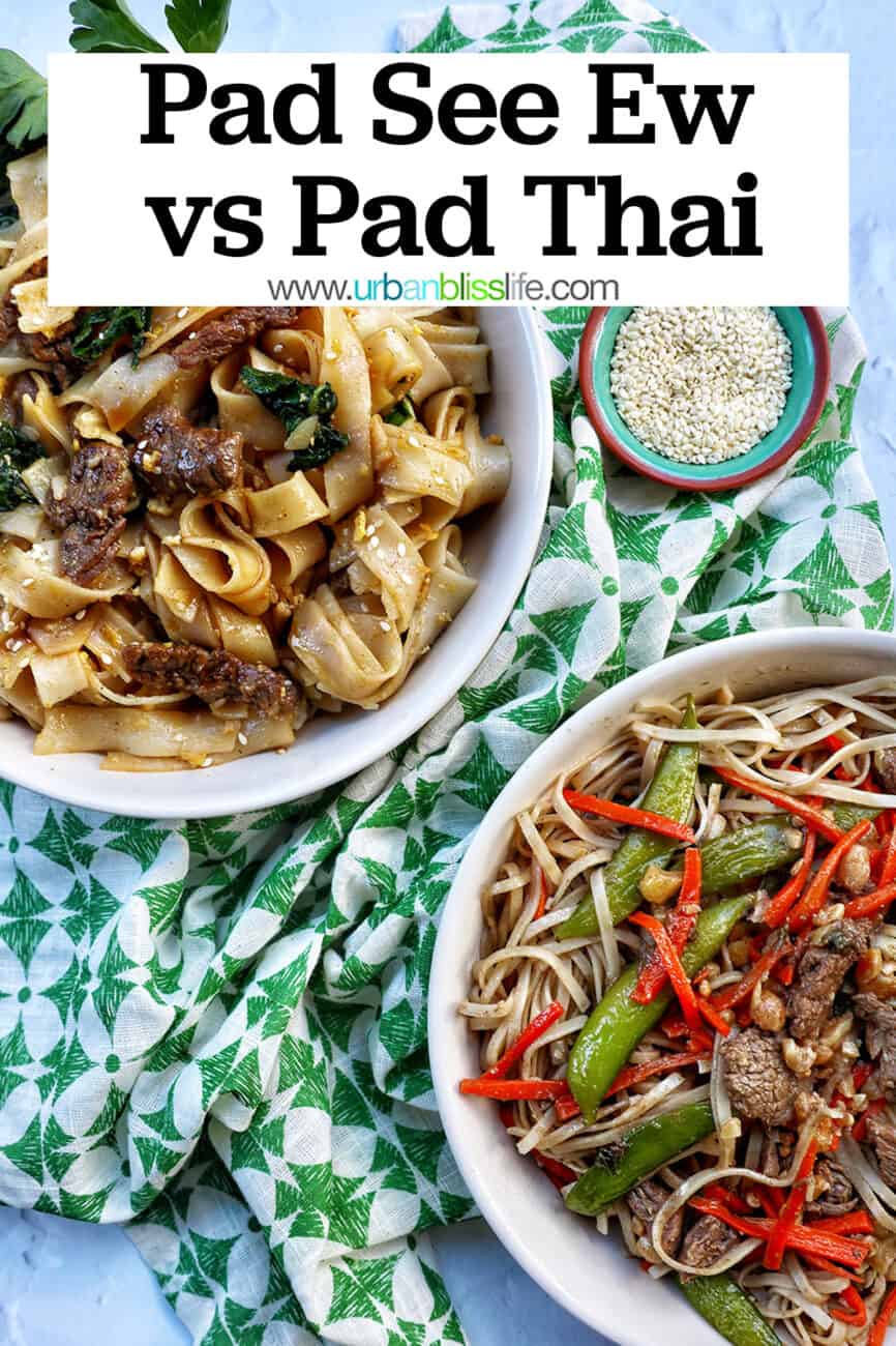pad see ew in a white bowl above pad thai in a white bowl, both on a green patterned napkin with side of sesame seeds with text that reads Pad See Ew VS Pad Thai.
