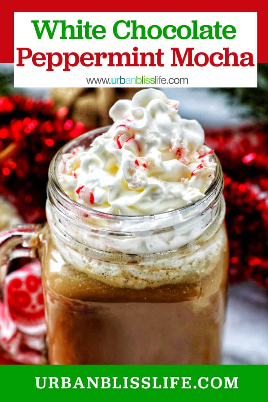 glass mug of white chocolate peppermint mocha with whipped cream and title text.