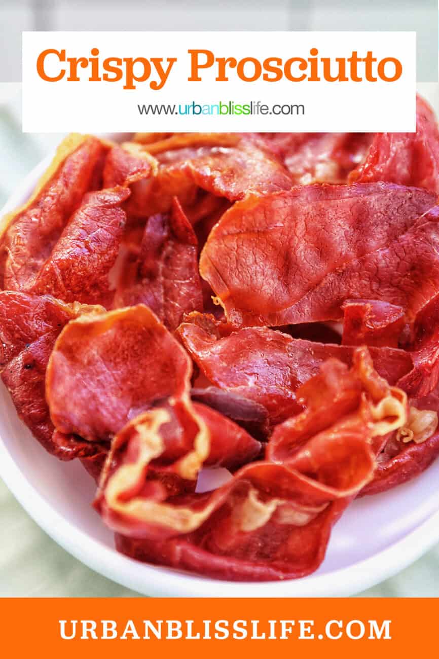 crispy prosciutto in a small white bowl with title text overlay.