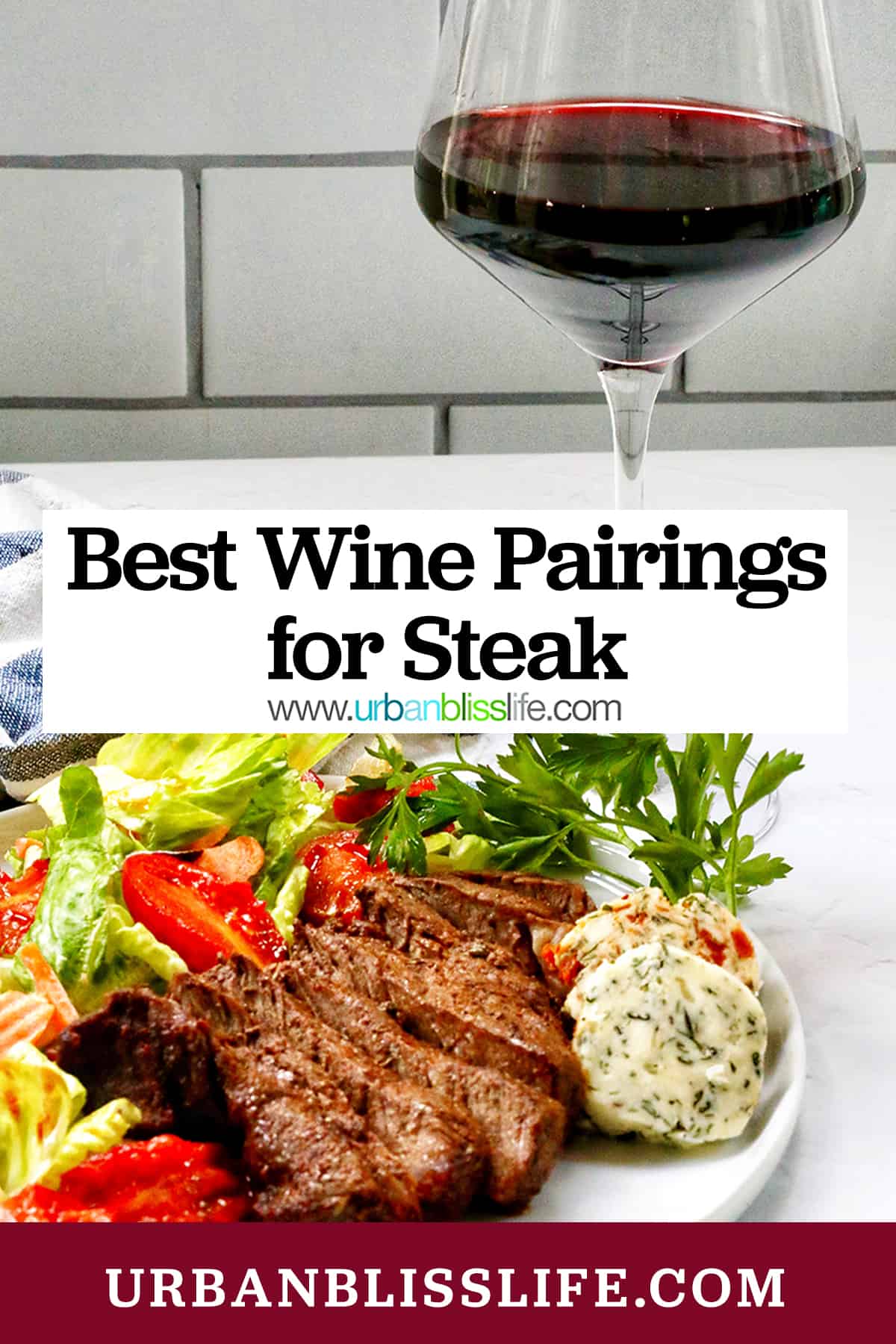 glass of red wine with a plate of sliced steak (filet mignon) and salad and title text that reads "Best Wine Pairings for Steak."