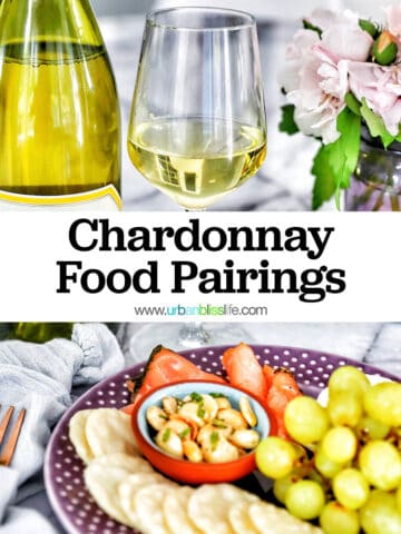 bottle and glass of white wine next to a plate of snacks with title text that reads "Chardonnay Food Pairings."