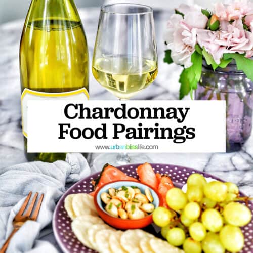 bottle and glass of white wine next to a plate of snacks with title text that reads "Chardonnay Food Pairings."
