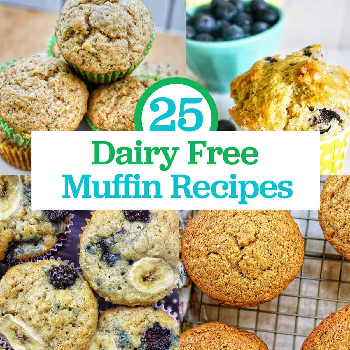 photos of dairy free vegan zucchini muffins and dairy free lemon blueberry muffins with title text that reads "25 dairy free muffin recipes."
