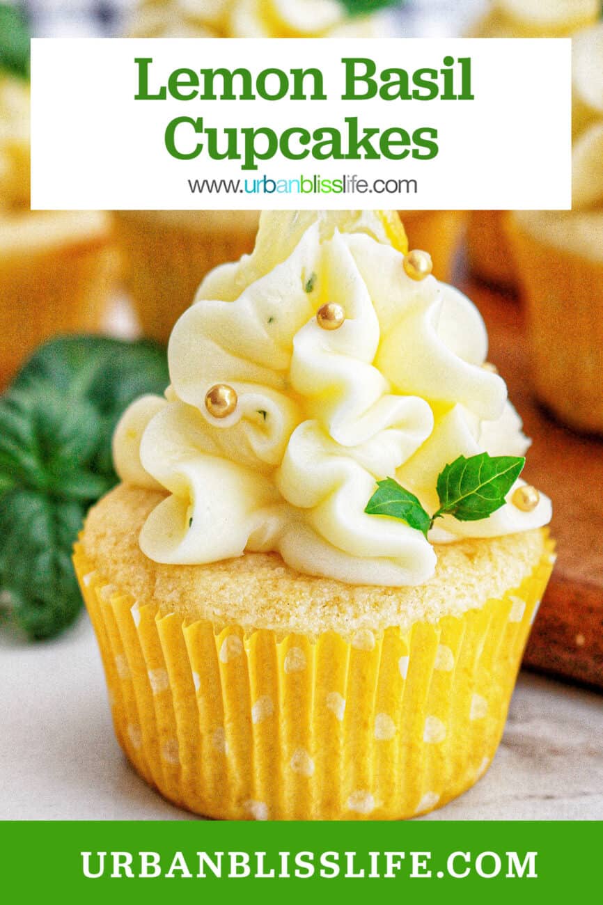 lemon basil cupcake with lemon buttercream frosting and garnish of basil leaves and lemon slice with title text overlay.