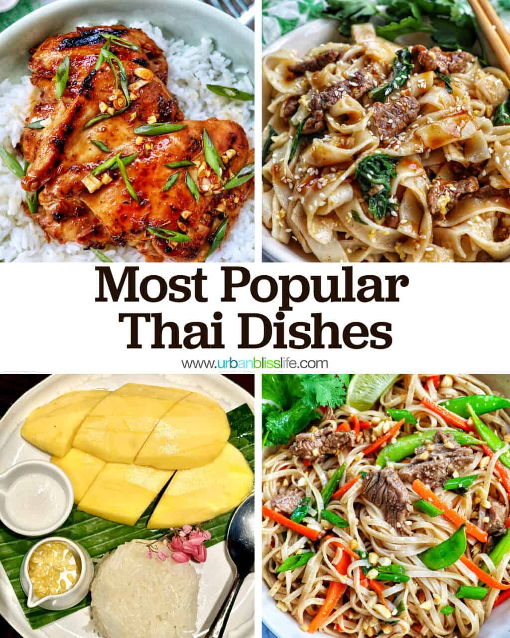 thai lemongrass chicken, pad see ew, beef pad thai, mango sticky rice with title text that reads "Most Popular Thai Dishes."