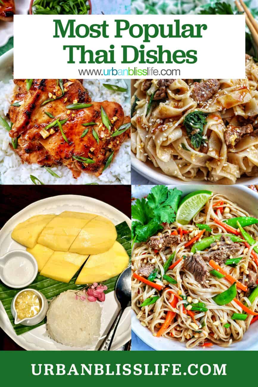 thai lemongrass chicken, pad see ew, beef pad thai, mango sticky rice with title text that reads "Most Popular Thai Dishes."