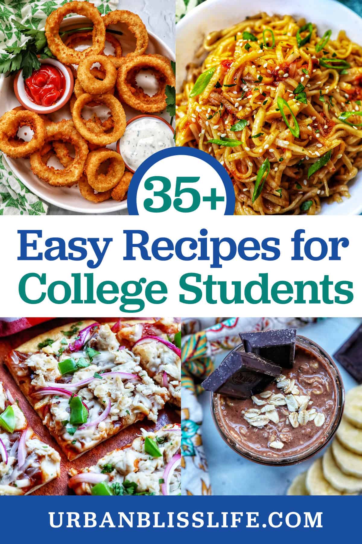 onion rings, chili garlic noodles, barbecue chicken flatbread, chocolate protein overnight oats with title text that reads "35+ Easy Recipes for College Students."