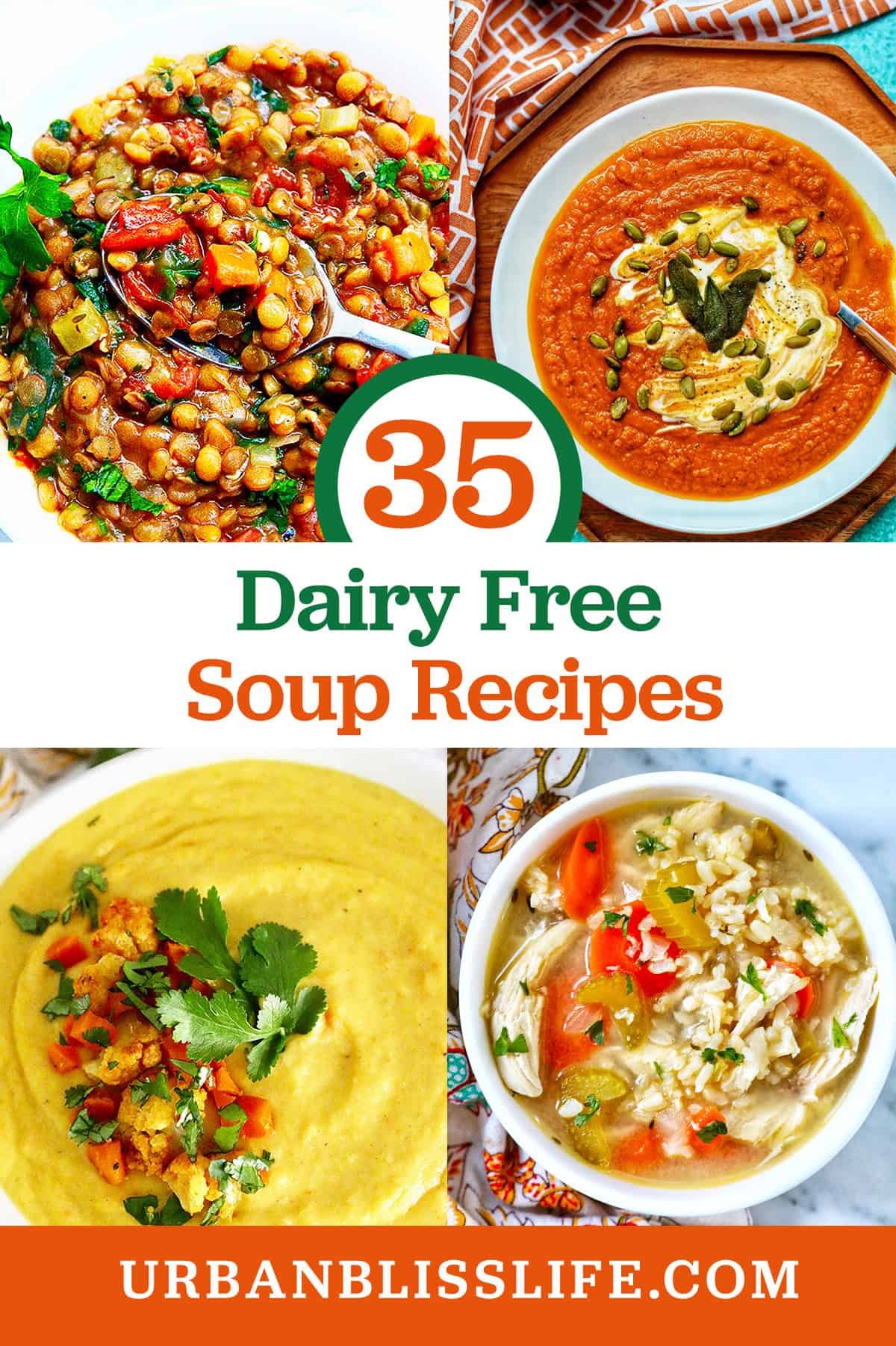 lentil soup, pumpkin soup, cauliflower soup, and lemon chicken rice soup with title text "35 Dairy Free Soup Recipes."