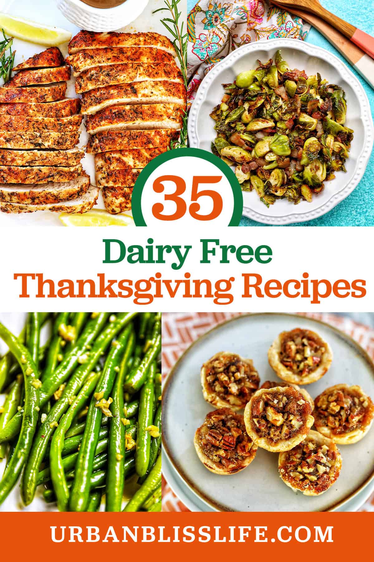 turkey, brussels sprouts, green beans, mini pecan pies with title text "35 Dairy Free Thanksgiving Recipes."