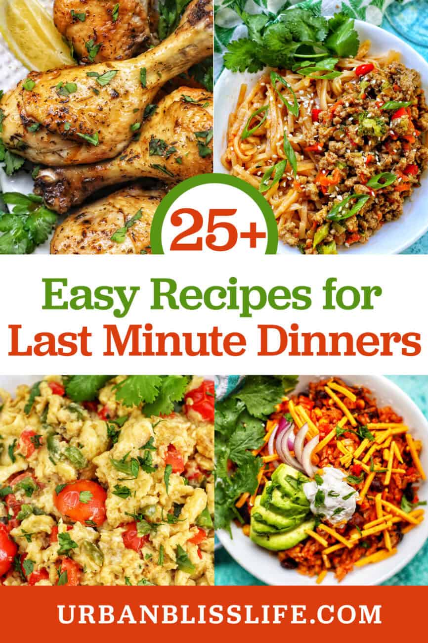 Instant Pot Chicken drumsticks, ground turkey teriyaki, egg vegetable scramble and vegetarian burrito bowl with title text overlay "25+ Easy Recipes for Last Minute Dinners."