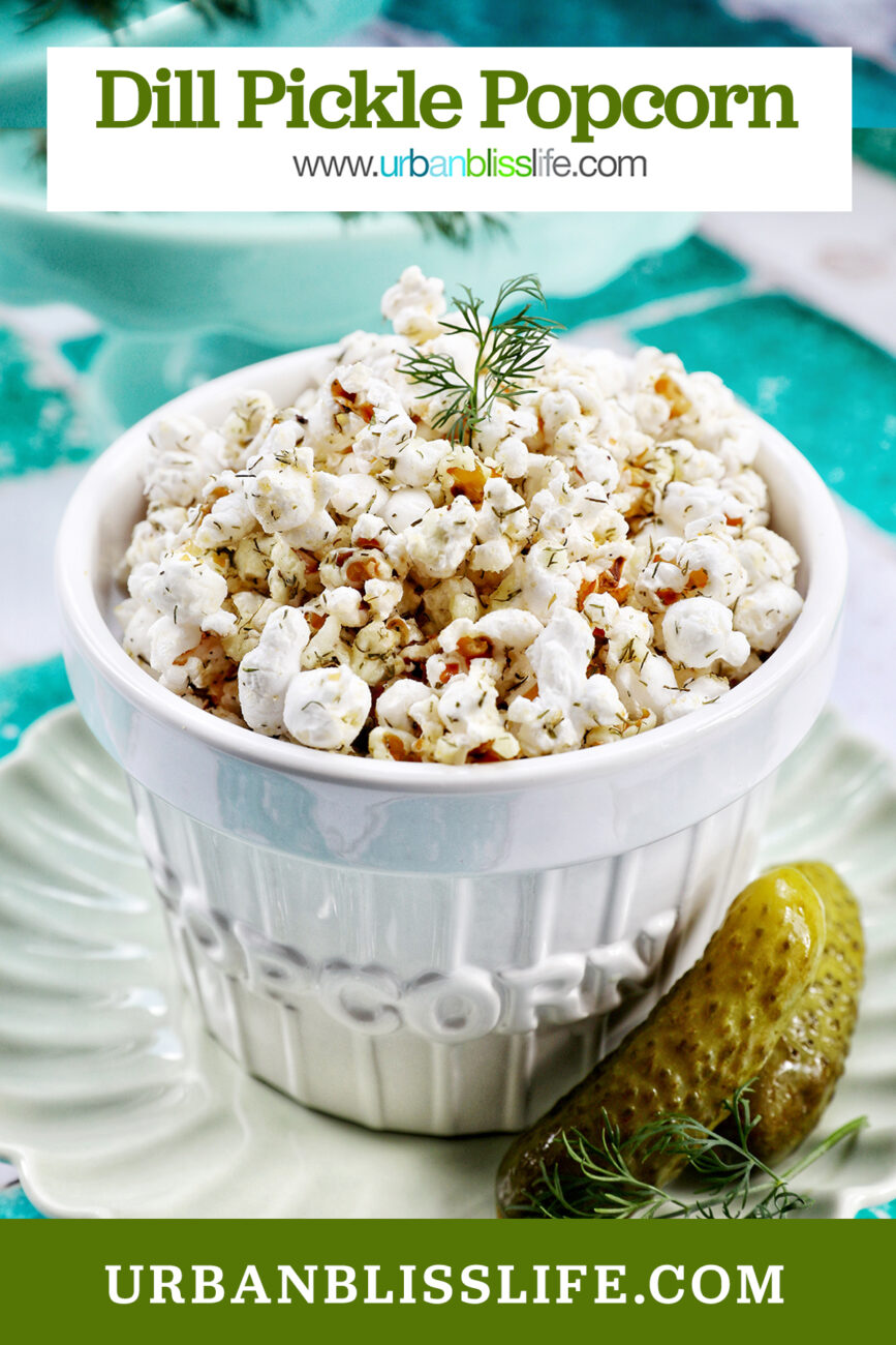 dill pickle popcorn in a white bowl with title text overlay.
